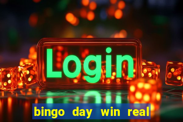 bingo day win real money cash app