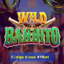 C贸digo b么nus 811bet