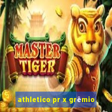 athletico pr x grêmio