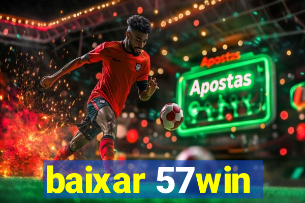 baixar 57win