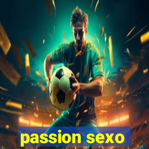 passion sexo