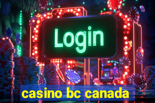 casino bc canada