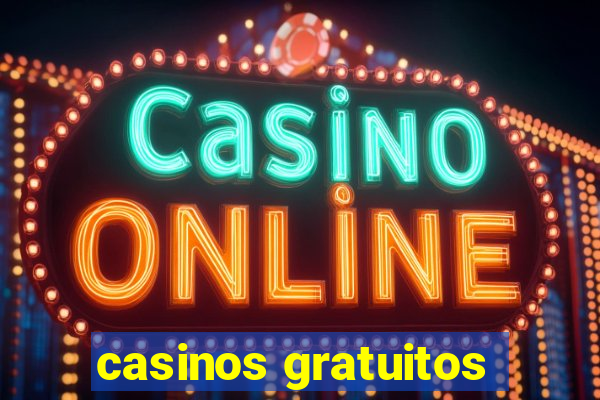 casinos gratuitos