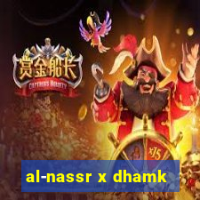 al-nassr x dhamk