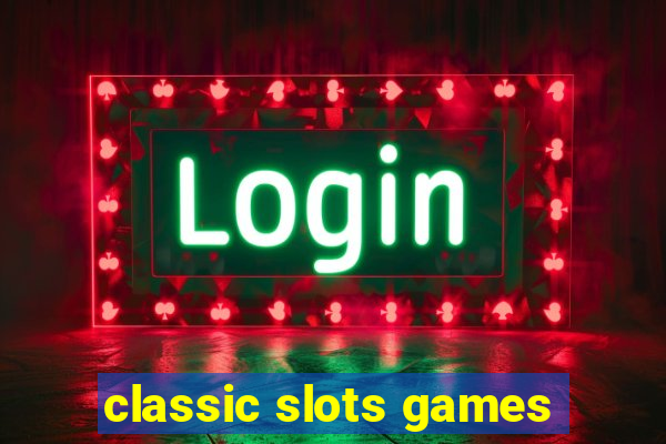 classic slots games