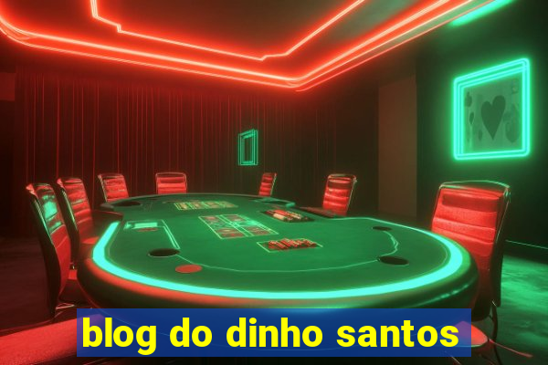 blog do dinho santos