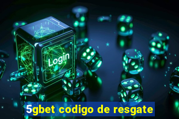 5gbet codigo de resgate