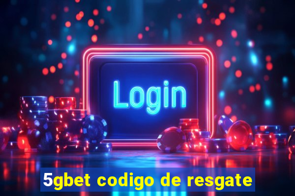 5gbet codigo de resgate