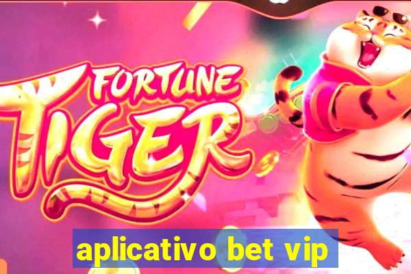 aplicativo bet vip