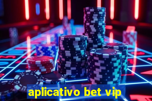 aplicativo bet vip