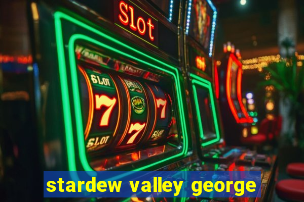 stardew valley george