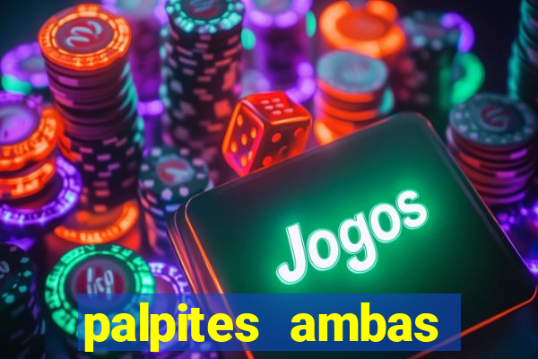 palpites ambas marcam hoje