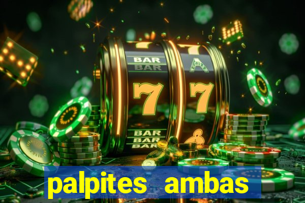 palpites ambas marcam hoje