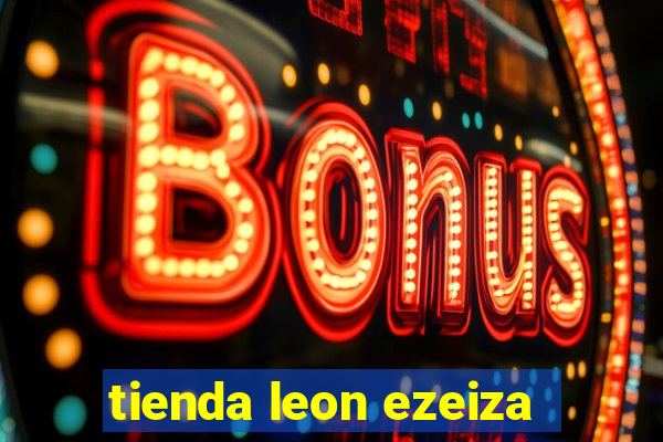 tienda leon ezeiza