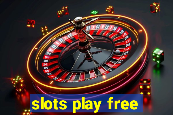 slots play free