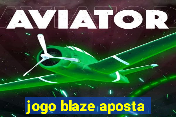 jogo blaze aposta