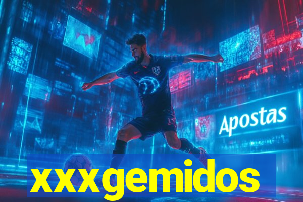 xxxgemidos