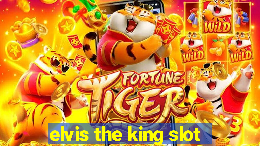 elvis the king slot