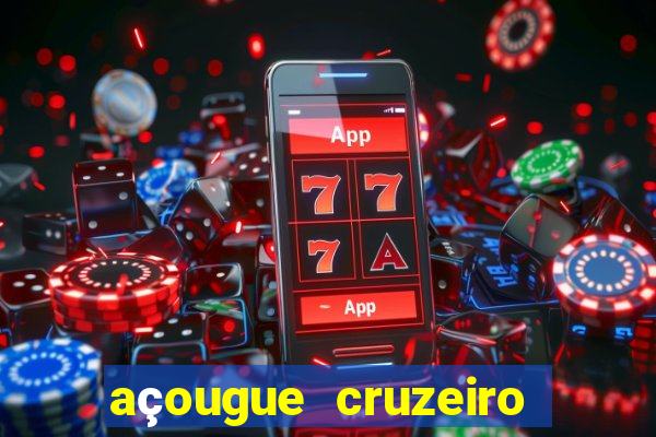 açougue cruzeiro do sul