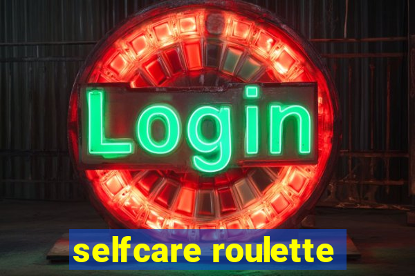 selfcare roulette