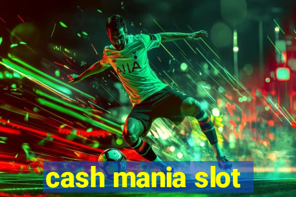 cash mania slot