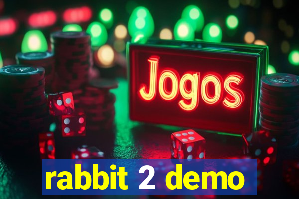 rabbit 2 demo