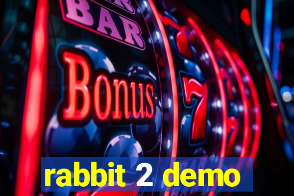 rabbit 2 demo