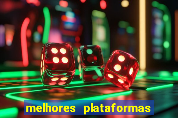 melhores plataformas de apostas cassino