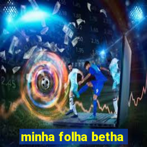 minha folha betha