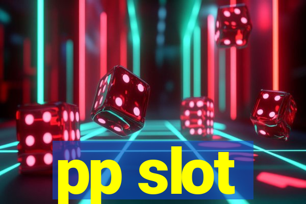 pp slot