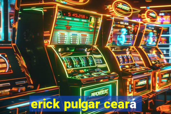 erick pulgar ceará