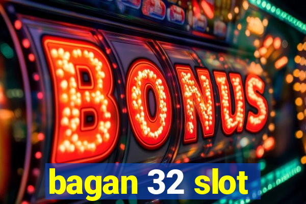 bagan 32 slot