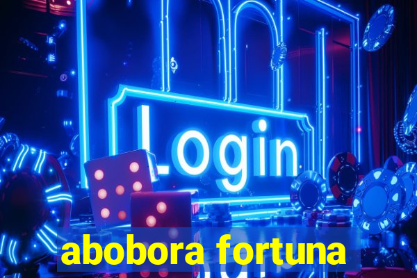 abobora fortuna