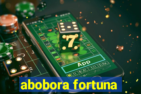 abobora fortuna