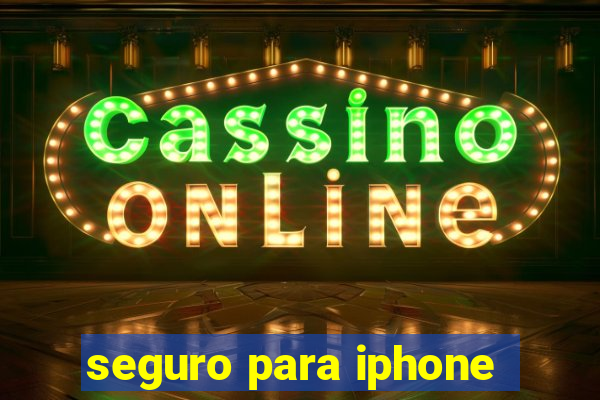 seguro para iphone