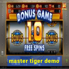 master tiger demo