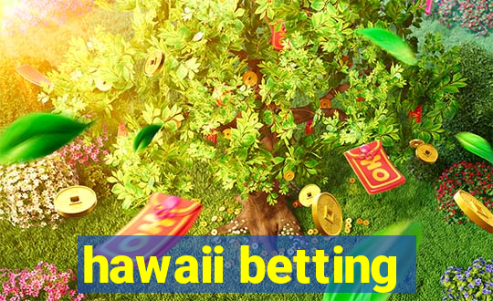 hawaii betting