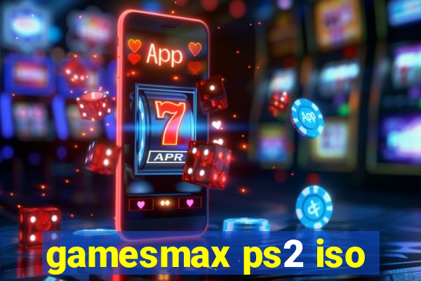 gamesmax ps2 iso