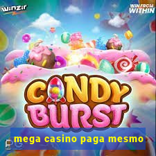 mega casino paga mesmo