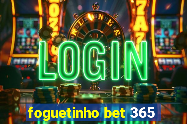 foguetinho bet 365