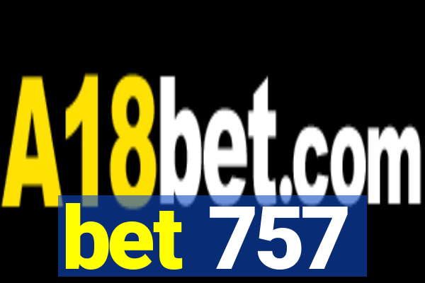 bet 757