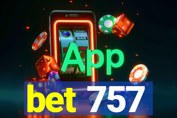 bet 757