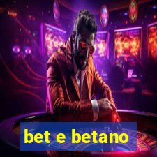 bet e betano