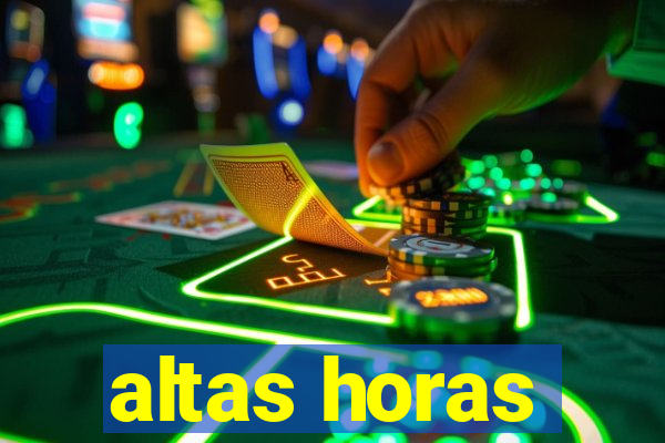 altas horas