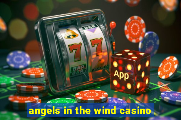 angels in the wind casino