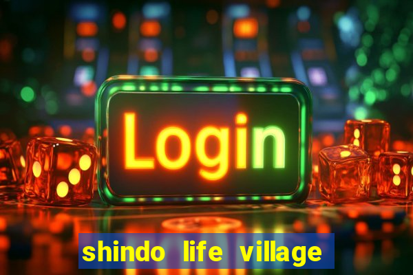 shindo life village blaze private server codes