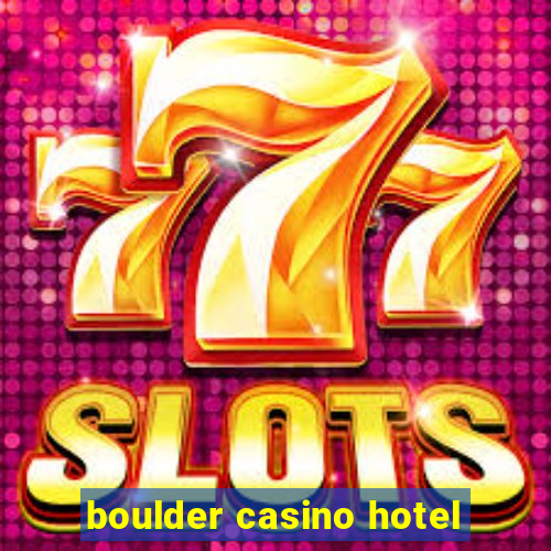 boulder casino hotel