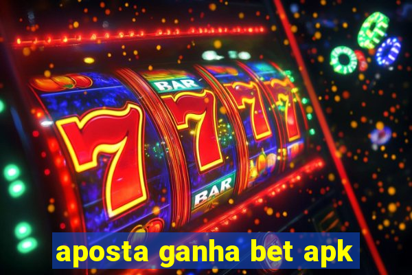 aposta ganha bet apk