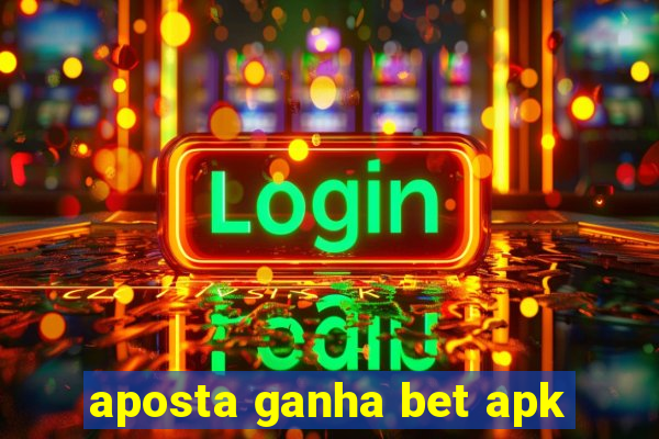 aposta ganha bet apk