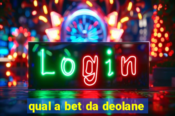 qual a bet da deolane